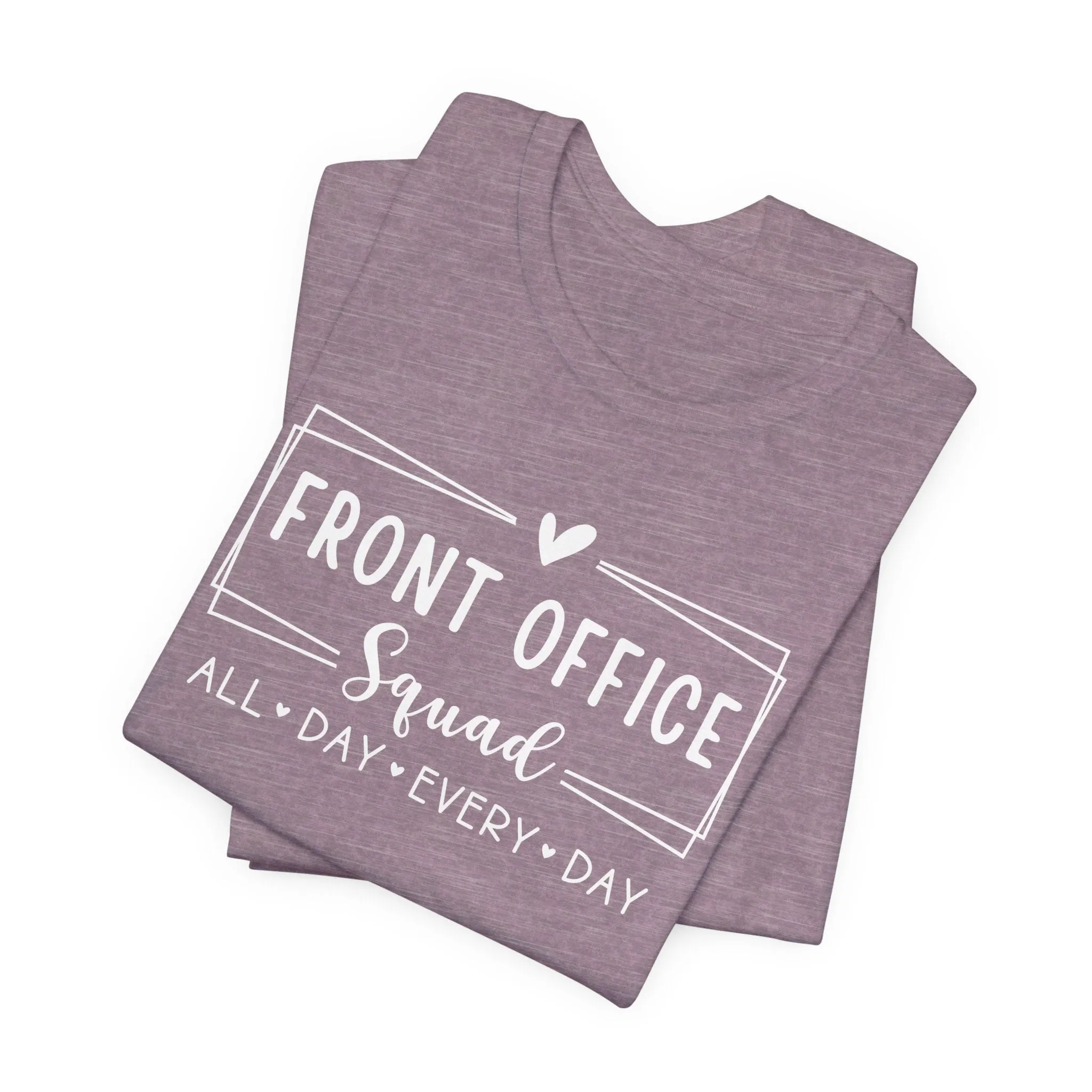 Front Office Squad T-Shirt – All Day, Every Day!