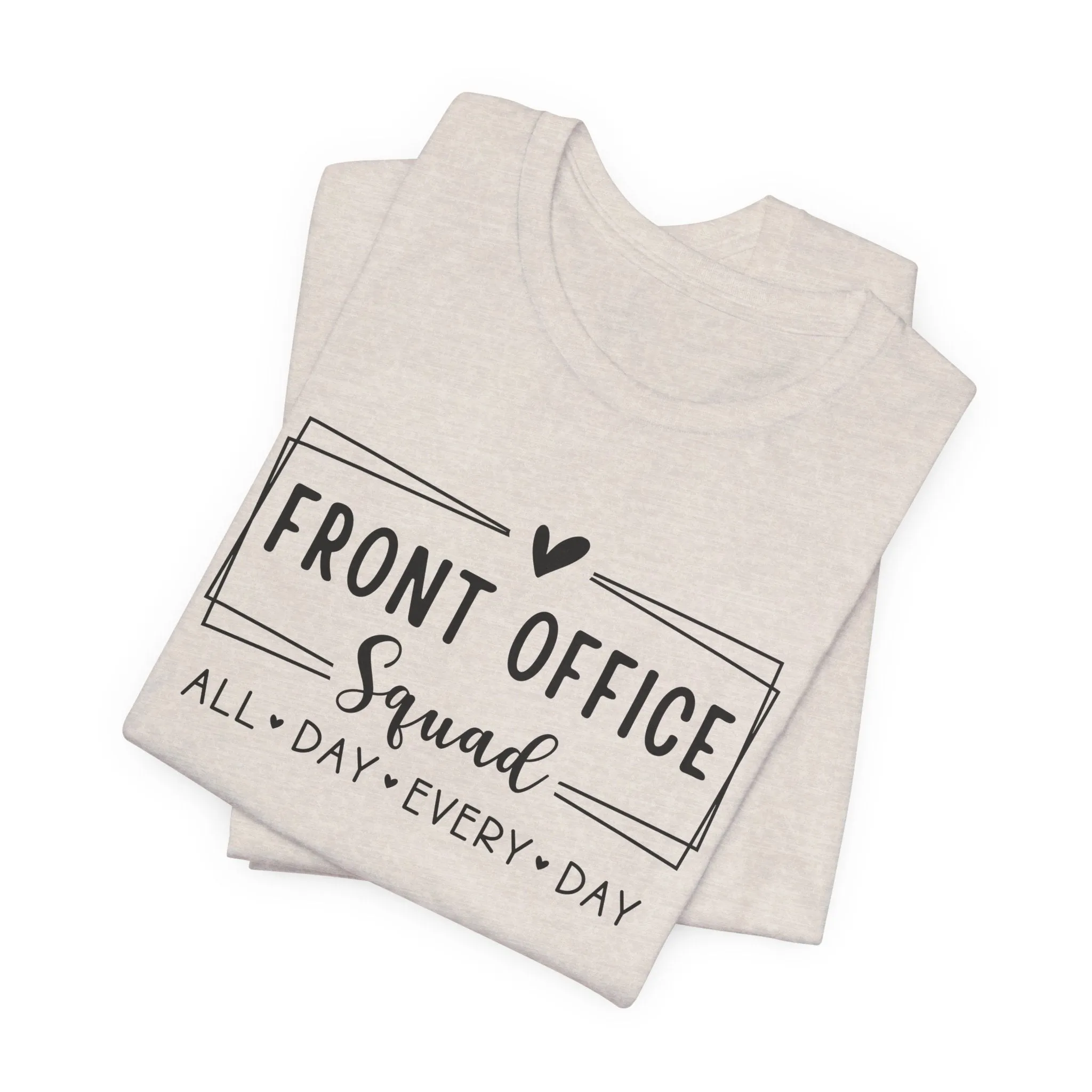 Front Office Squad T-Shirt – All Day, Every Day!