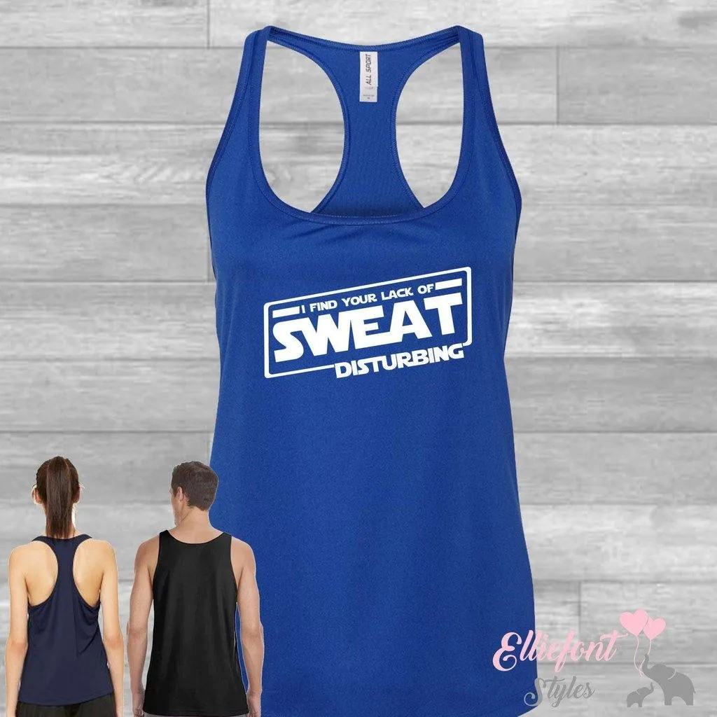 I Find Your Lack Of Sweat Disturbing Drifit Workout Tank Top